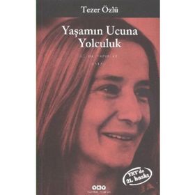 YAŞAMIN UCUNA YOLCULUK - TEZER ÖZLÜ