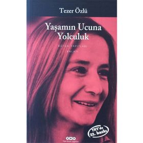 YAŞAMIN UCUNA YOLCULUK - TEZER ÖZLÜ