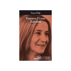YAŞAMIN UCUNA YOLCULUK - TEZER ÖZLÜ