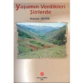 YAŞAMIN VERDIKLERI ŞİİRLERDE - HASAN SEVIN