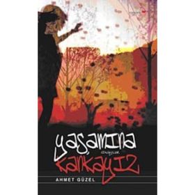 YAŞAMINA KANKAYIZ - AHMET GÜZEL