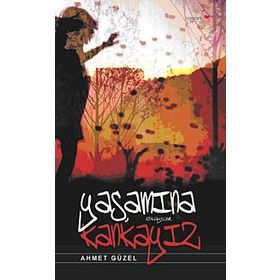 YAŞAMINA KANKAYIZ - AHMET GÜZEL