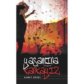 YAŞAMINA KANKAYIZ - AHMET GÜZEL
