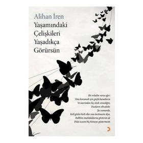 Yaşamındaki Çelişkileri Yaşadıkça Görürsün - Alihan İren