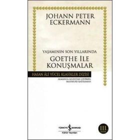 YAŞAMININ SON YILLARINDA GOETHE İLE KONUŞMALAR - JOHANN PETER ECKERMANN