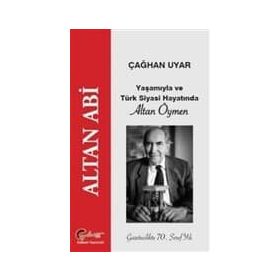Yaşamıyla ve Türk Siyasi Hayatında Altan Öymen - Çağhan Uyar