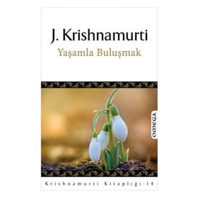 YAŞAMLA BULUŞMAK - JIDDHU KRISHNAMURTI