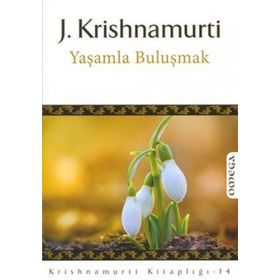 YAŞAMLA BULUŞMAK - JIDDHU KRISHNAMURTI