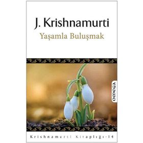 Yaşamla Buluşmak - Jiddu Krishnamurti