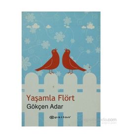 YAŞAMLA FLÖRT - GÖKÇEN ADAR