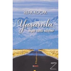 Yaşamla İlgili Özlü Sözler - Refik Koçak