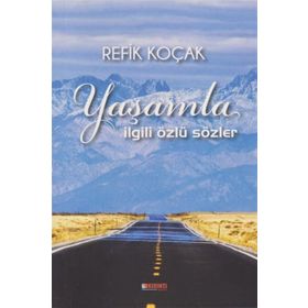 Yaşamla İlgili Özlü Sözler - Refik Koçak