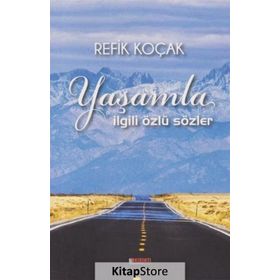 Yaşamla İlgili Özlü Sözler - Refik Koçak