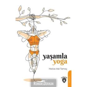 Yaşamla Yoga - Hatice Aslı Tamaç