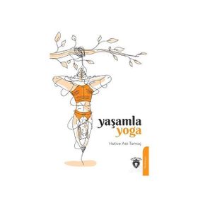 Yaşamla Yoga - Hatice Aslı Tamaç