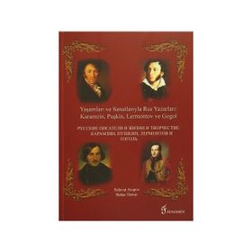 Yaşamları ve Sanatlarıyla Rus Yazarları Karamzin, Puşkin, Lermontov ve Gogol - Salavat Aiupov Bahar Demir