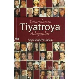 YAŞAMLARINI TIYATROYA ADAYANLAR - ADEM DURSUN