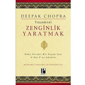 Yaşamsal Zenginlik Yaratmak Deepak Chopra