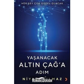 Yaşanacak Altın Çağ'a Adım - Niyazi Yılmaz