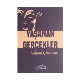 Yaşanan Gerçekler - Selman Çalış Koç