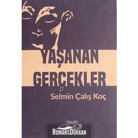 Yaşanan Gerçekler - Selman Çalış Koç