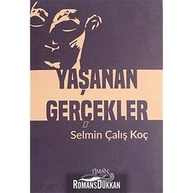 Yaşanan Gerçekler - Selman Çalış Koç