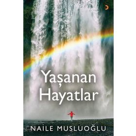 Yaşanan Hayatlar - Naile Musluoğlu
