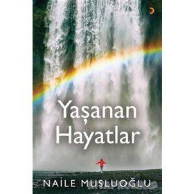 Yaşanan Hayatlar - Naile Musluoğlu