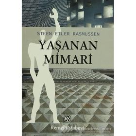 YAŞANAN MIMARI - STEEN EILER RASMUSSEN