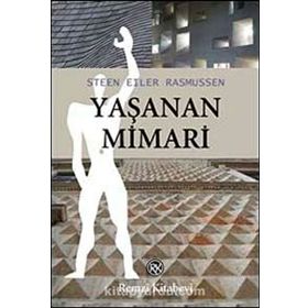 YAŞANAN MIMARI - STEEN EILER RASMUSSEN