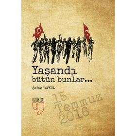 Yaşandı Bütün Bunlar-Şafak Tavkul