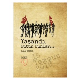 Yaşandı Bütün Bunlar-Şafak Tavkul