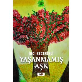 Yaşanmamış Aşk - İnci Becerikli
