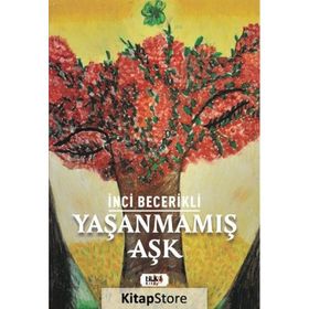 Yaşanmamış Aşk - İnci Becerikli