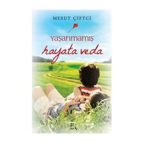 Yaşanmamış Hayata Veda - Mesut Çiftci