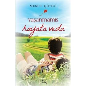 Yaşanmamış Hayata Veda - Mesut Çiftci