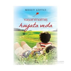 Yaşanmamış Hayata Veda - Mesut Çiftci