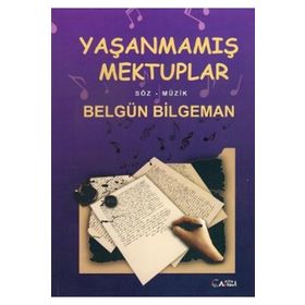 YAŞANMAMIŞ MEKTUPLAR - BELGÜN BILGEMAN