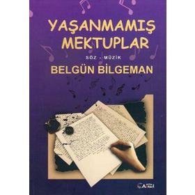 YAŞANMAMIŞ MEKTUPLAR - BELGÜN BILGEMAN