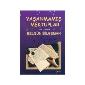 YAŞANMAMIŞ MEKTUPLAR - BELGÜN BILGEMAN