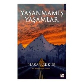 Yaşanmamış Yaşamlar - Hasan Akkuş