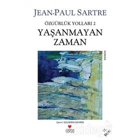 YAŞANMAYAN ZAMAN ÖZGÜRLÜK YOLLARI 2 - JEAN PAUL SARTRE