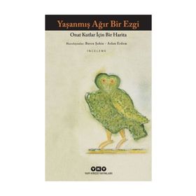 Yaşanmış Ağır Bir Ezgi: Onat Kutlar İçin Bir Harita