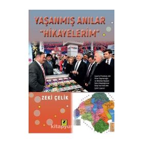 Yaşanmış Anılar Hikayelerim - Zeki Çelik