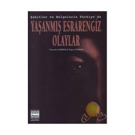 Yaşanmış Esrarengiz Olaylar - Yasemin Candan; Ergün Candan