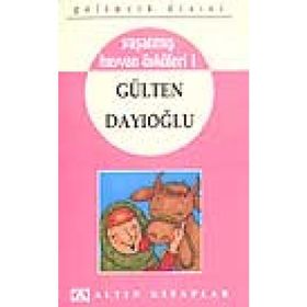 YAŞANMIŞ HAYVAN ÖYKÜLERI 1 - GÜLTEN DAYIOĞLU