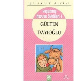 YAŞANMIŞ HAYVAN ÖYKÜLERI 1 - GÜLTEN DAYIOĞLU
