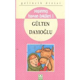 YAŞANMIŞ HAYVAN ÖYKÜLERI 1 - GÜLTEN DAYIOĞLU