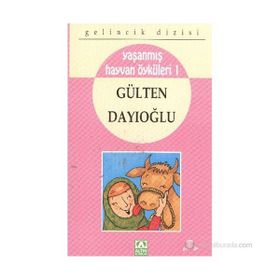 YAŞANMIŞ HAYVAN ÖYKÜLERI 1 - GÜLTEN DAYIOĞLU