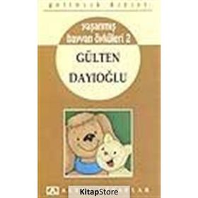 YAŞANMIŞ HAYVAN ÖYKÜLERI 2 - GÜLTEN DAYIOĞLU